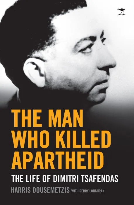 The Man Who Killed Apartheid: The life of Dimitri Tsafendas