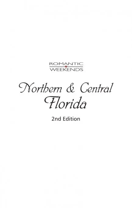 Romantic Weekends in Central & Northern Florida (Romantic Weekends), 2nd Edition
