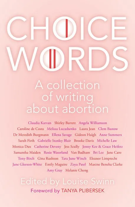 Choice Words: A collection of writing about abortion