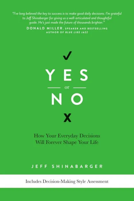 Yes or No: How Your Everyday Decisions Will Forever Shape Your Life