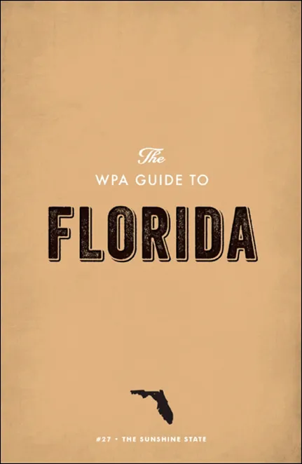 The WPA Guide to Florida: The Sunshine State