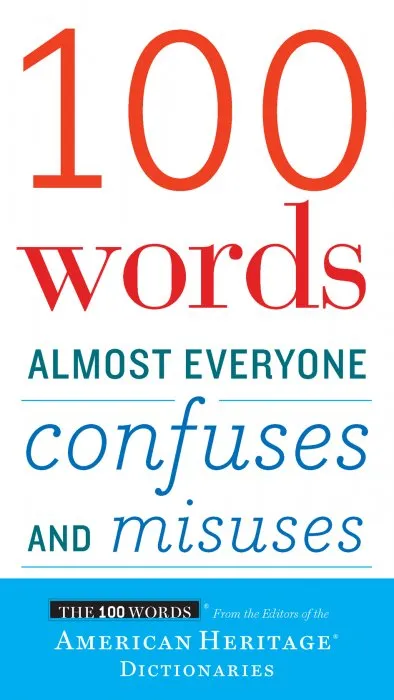 100 Words Almost Everyone Confuses and Misuses (100 Words)