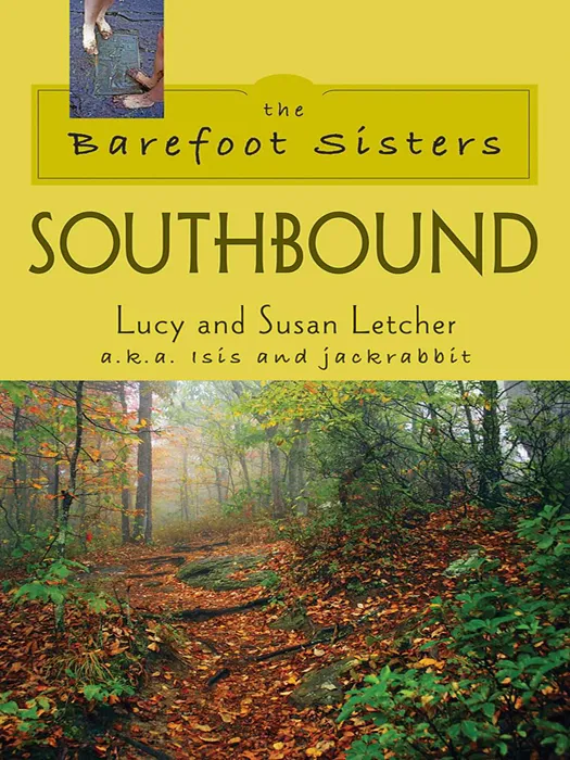The Barefoot Sisters Southbound (Adventures on the Appalachian Trail)