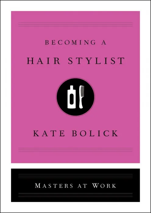 Becoming a Hairstylist (Masters at Work)