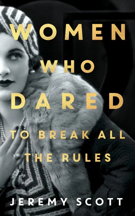 The Women Who Dared: To Break All the Rules