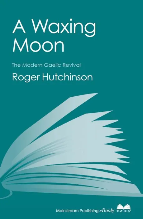 A Waxing Moon: The Modern Gaelic Revival