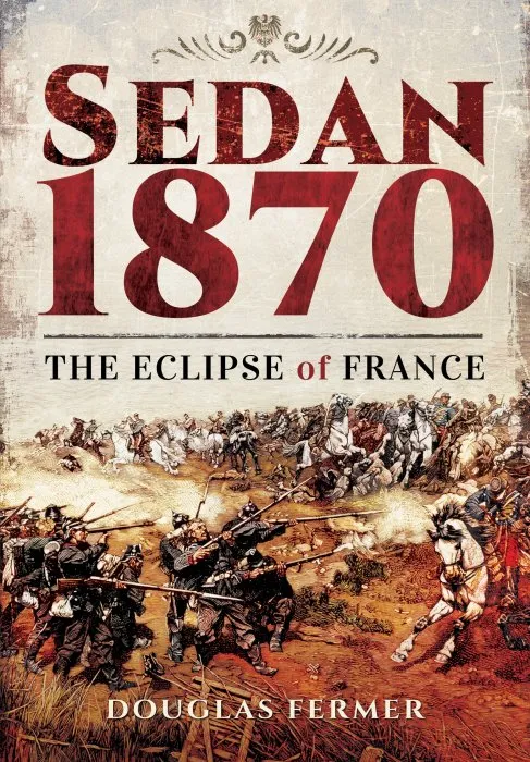 Sedan 1870: The Eclipse of France