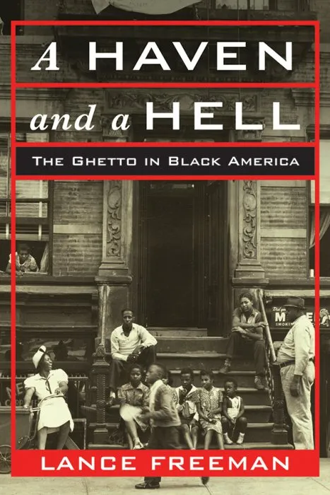 A Haven and a Hell: The Ghetto in Black America