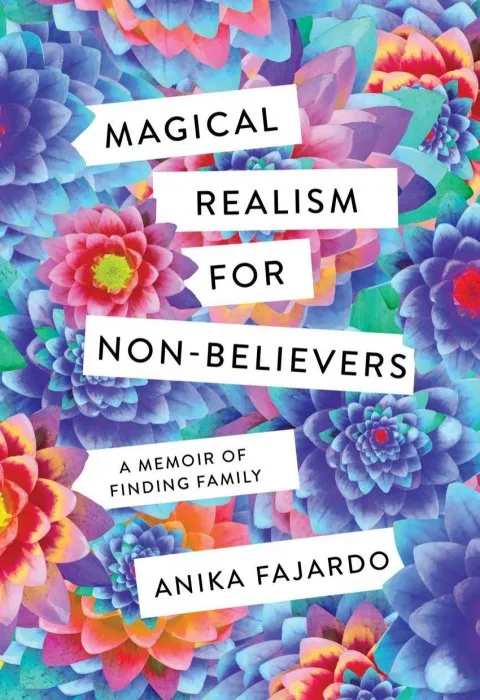 Magical Realism for Non-Believers: A Memoir of Finding Family
