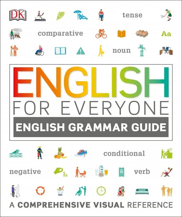 English for Everyone: English Grammar Guide: A Comprehensive Visual Reference (English for Everyone)