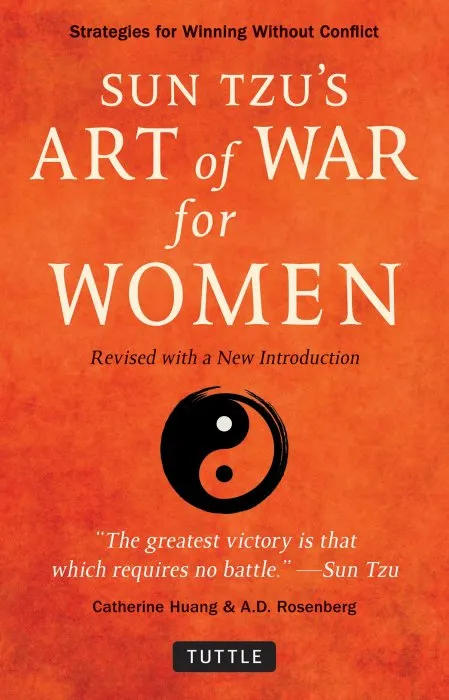 Sun Tzu's Art of War for Women: Sun Tzu's Strategies for Winning Without Confrontation, Revised with a New Introduction