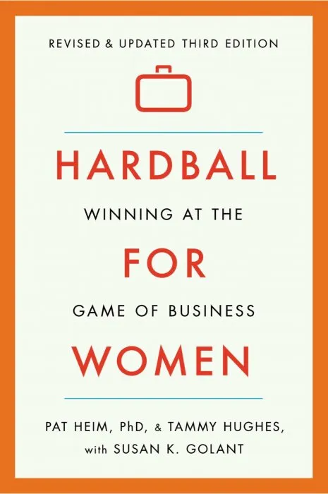 Hardball for Women: Winning at the Game of Business, 3rd Edition