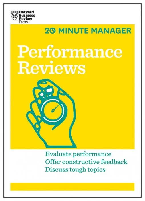 Performance Reviews (HBR 20-Minute Manager)