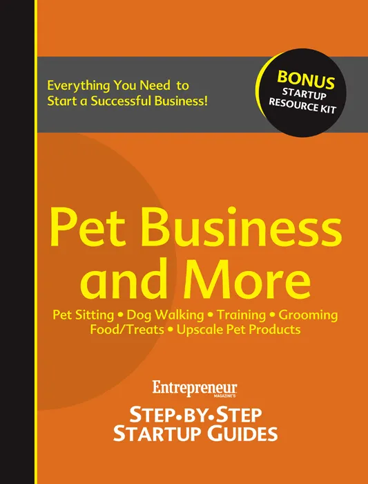 Pet Business and More: Step-by-Step Startup Guide (StartUp Guides)