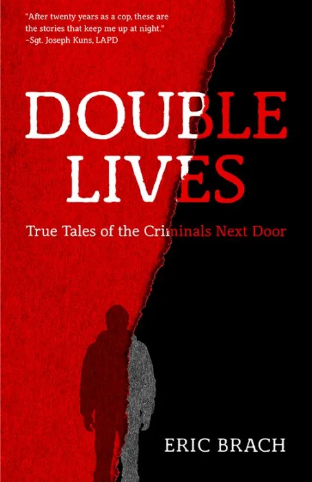 Double Lives: True Tales of the Criminals Next Door