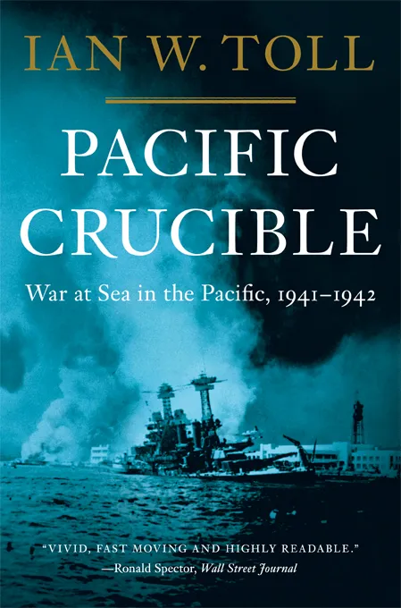 Pacific Crucible: War at Sea in the Pacific, 1941-1942