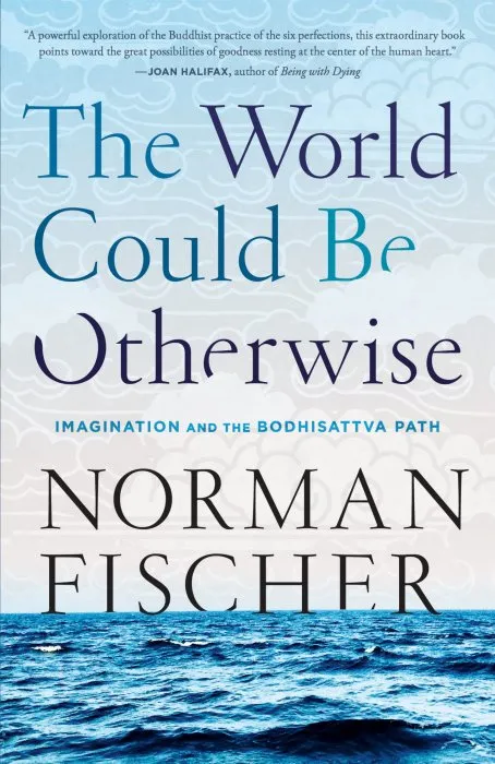 The World Could Be Otherwise: Imagination and the Bodhisattva Path