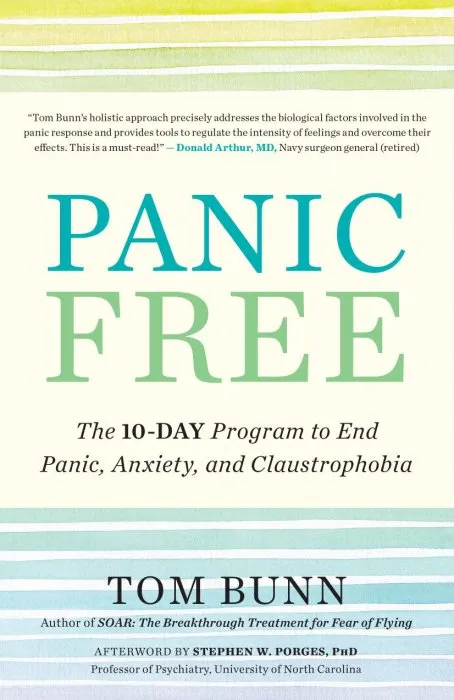 Panic Free: The 10-Day Program to End Panic, Anxiety, and Claustrophobia