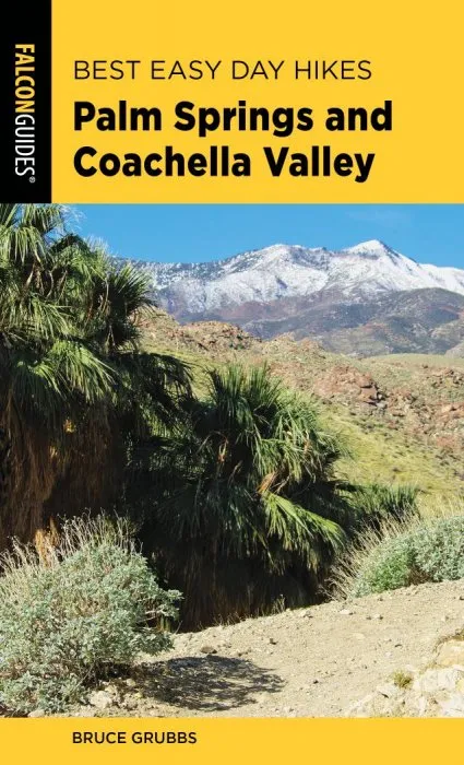 Best Easy Day Hikes Palm Springs and Coachella Valley (Best Easy Day Hikes), 2nd Edition
