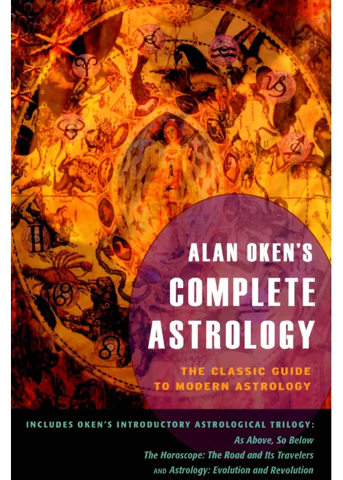 Alan Oken's Complete Astrology: The Classic Guide to Modern Astrology