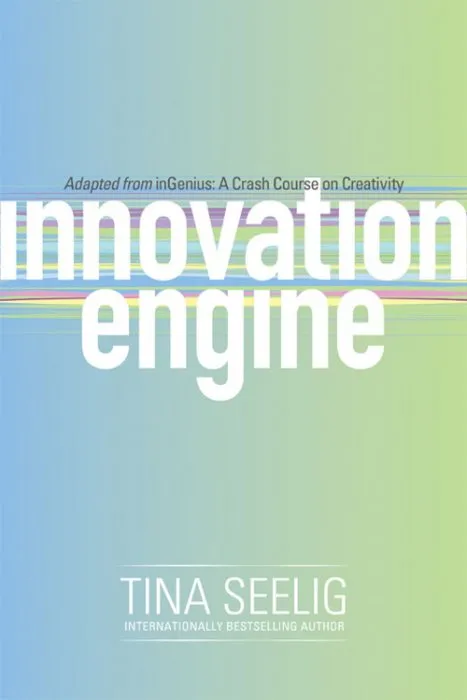 Innovation Engine (Enhanced Edition): A Crash Course on Creativity