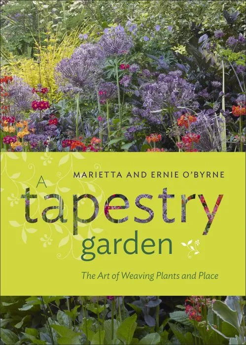 A Tapestry Garden: The Art of Weaving Plants and Place