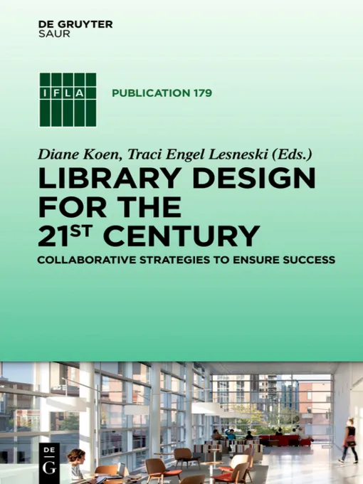 Library Design for the 21st Century: Collaborative Strategies to Ensure Success (IFLA Publications)