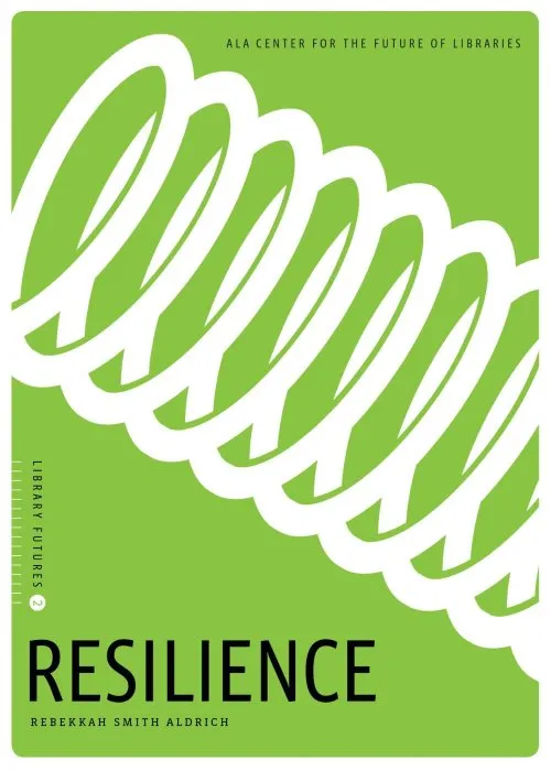 Resilience: Library Futures Series, Book 2 (Library Futures)