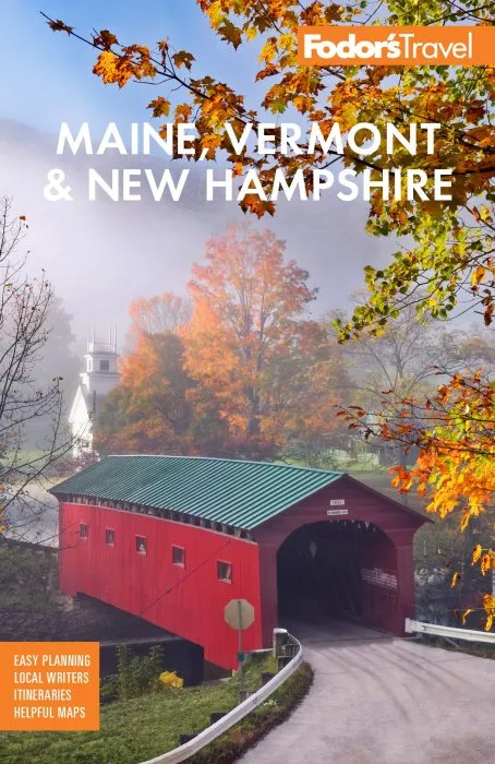Fodor's Maine, Vermont, & New Hampshire: With the Best Fall Foliage Drives & Scenic Road Trips, 16th Edition