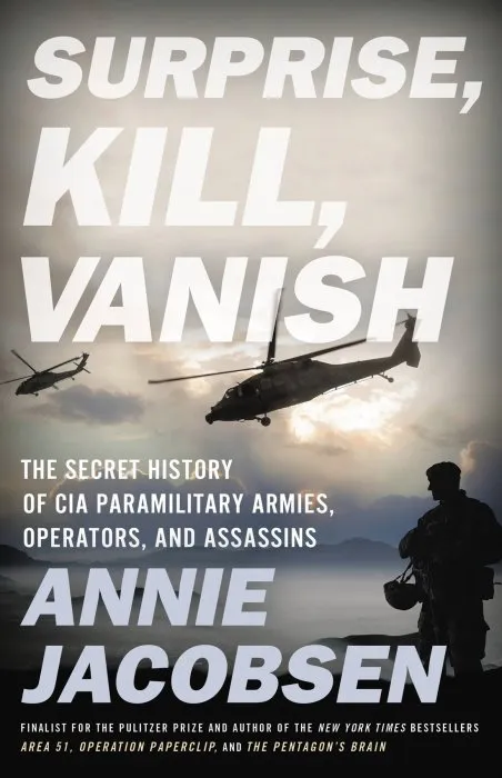 Surprise, Kill, Vanish: The Secret History of CIA Paramilitary Armies, Operators, and Assassins