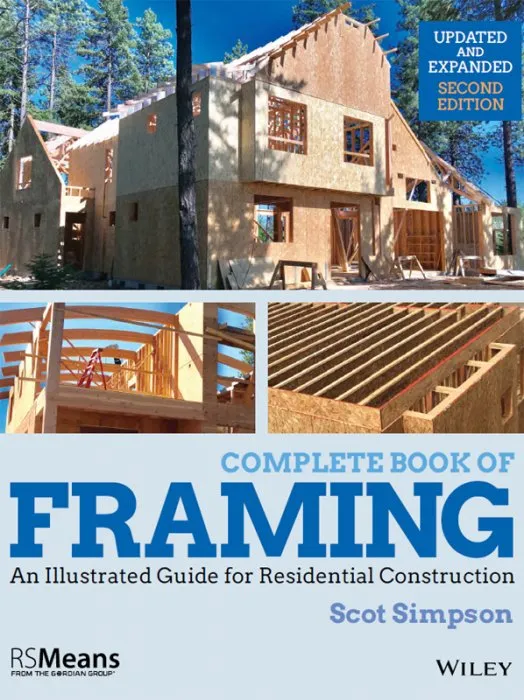 Complete Book of Framing: An Illustrated Guide for Residential Construction (RSMeans), 2nd Edition