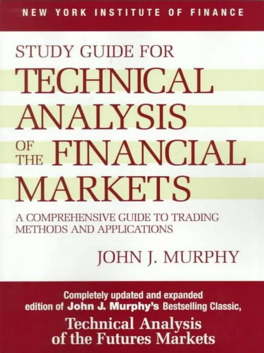 Study Guide to Technical Analysis of the Financial Markets: A Comprehensive Guide to Trading Methods and Applications