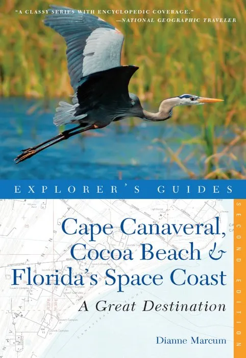 Explorer's Guide Cape Canaveral, Cocoa Beach & Florida's Space Coast: A Great Destination, 2nd Edition