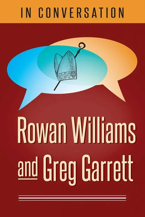 Rowan Williams and Greg Garrett (In Conversation)