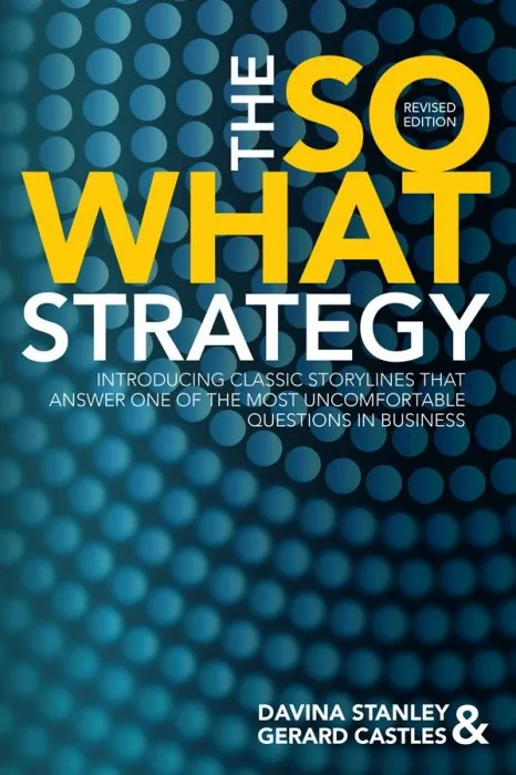 The So What Strategy, Revised Edition