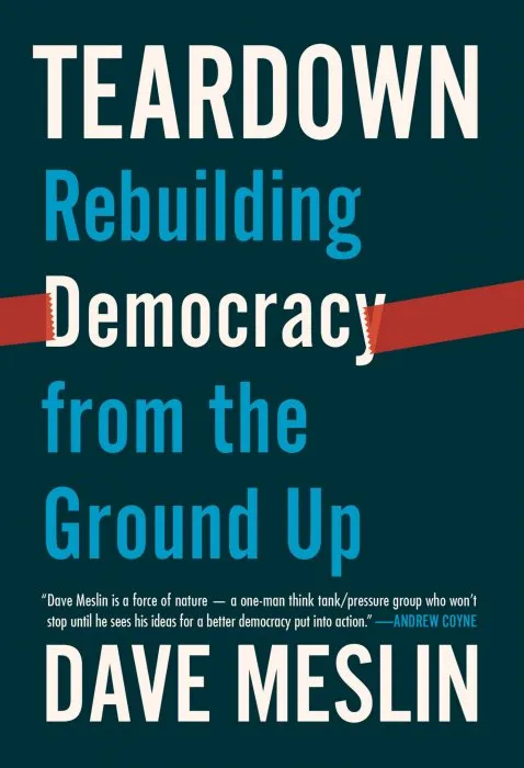 Teardown: Rebuilding Democracy from the Ground Up