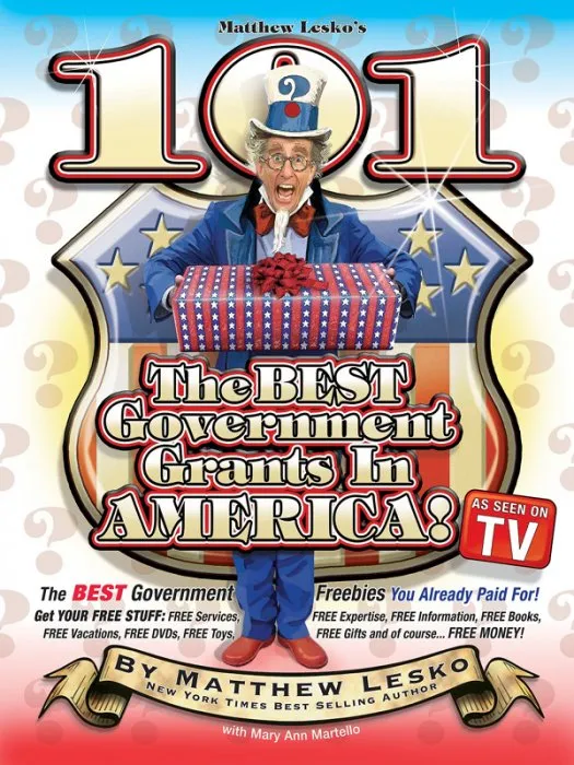 101 of the Best Government Grants In America: You Won't Believe What Uncle Sam Is Giving Away