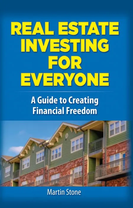 Real Estate Investing for Everyone: A Guide to Creating Financial Freedom