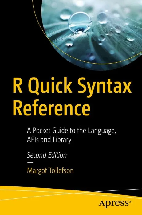 R Quick Syntax Reference: A Pocket Guide to the Language, APIs and Library, 2nd Edition