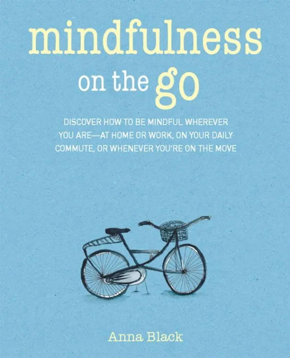 Mindfulness On the Go: Discover how to be mindful wherever you are—at home or work, on your daily commute, or...