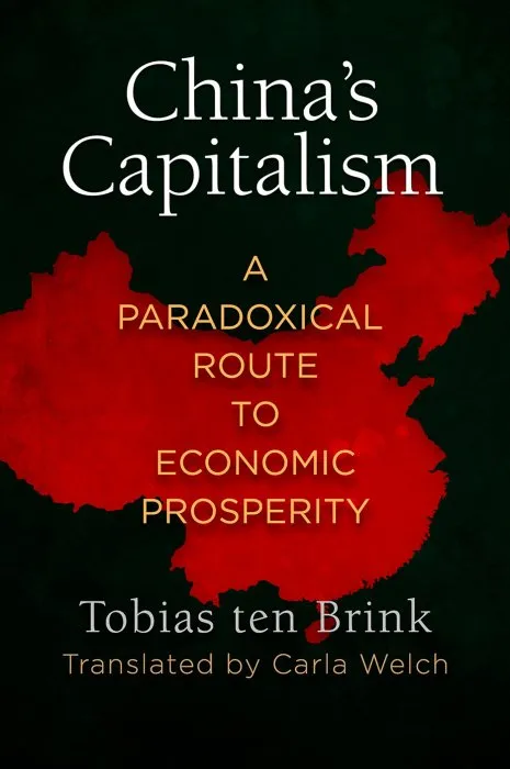 China's Capitalism: A Paradoxical Route to Economic Prosperity