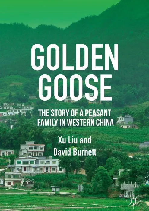 Golden Goose: The Story of a Peasant Family in Western China