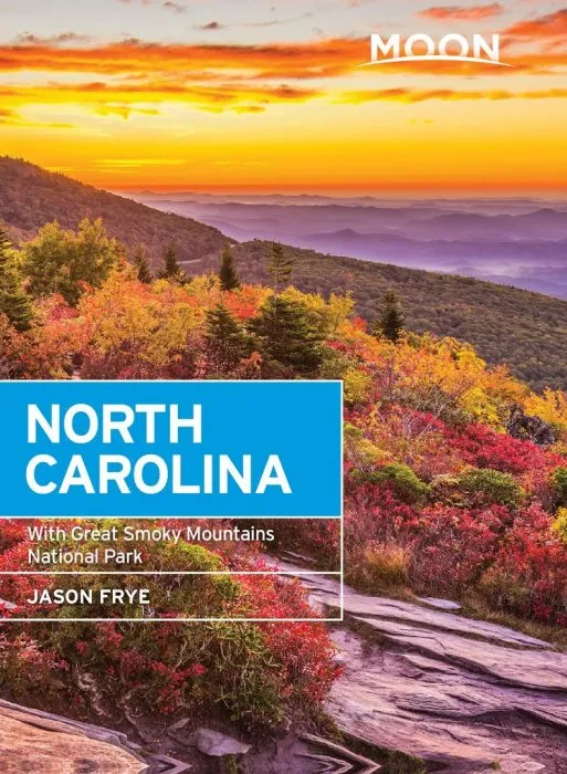 Moon North Carolina: With Great Smoky Mountains National Park (Travel Guide), 7th Edition