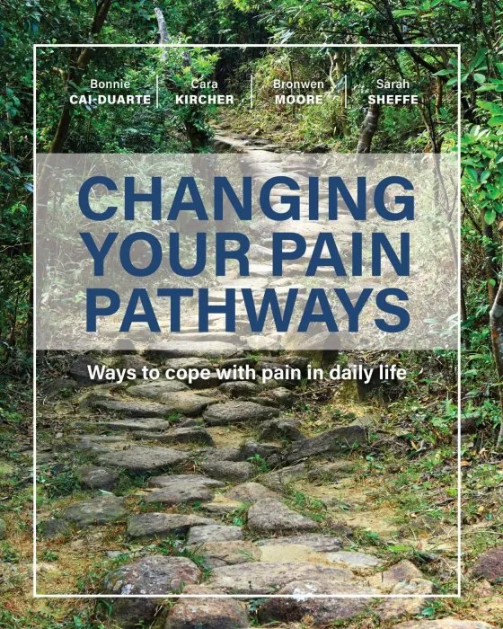 Changing Your Pain Pathways: Ways to Cope with Pain in Daily Life