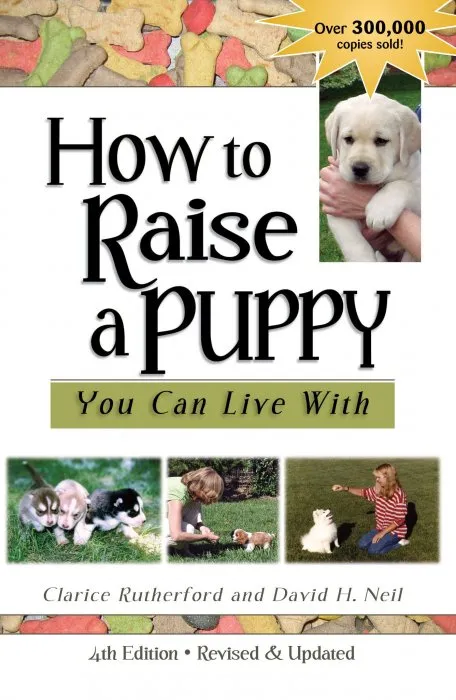 How To Raise A Puppy You Can Live With, 4th Edition