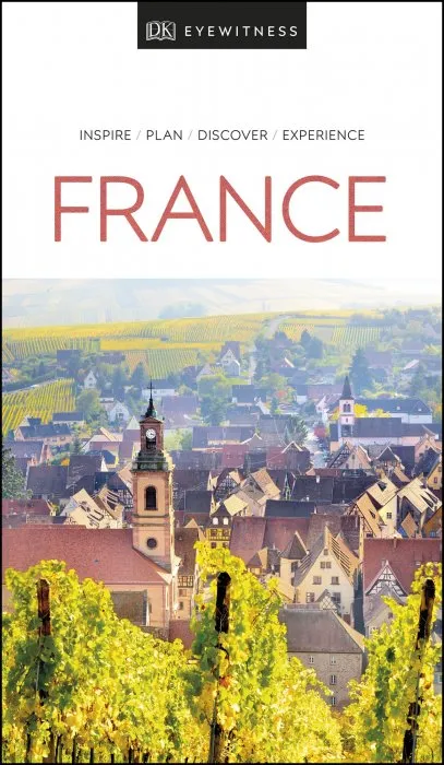 DK Eyewitness Travel Guide France (DK Eyewitness Travel Guide), 2019 Edition