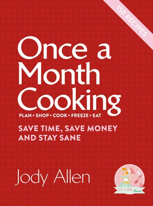 Once a Month Cooking: Save Time, Save Money and Stay Sane