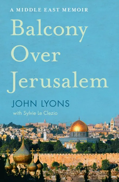 A Balcony Over Jerusalem: A Memoir of Occupation