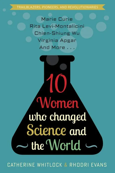 10 Women Who Changed Science and the World (Trailblazers, Pioneers, and Revolutionaries)