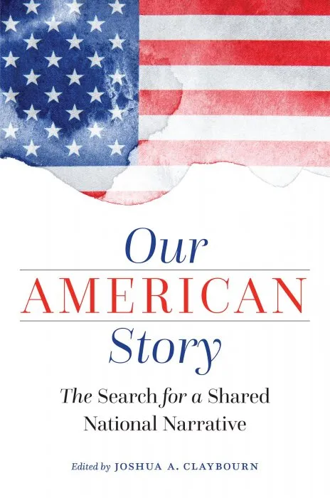 Our American Story: The Search for a Shared National Narrative
